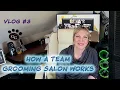 How a Team Grooming Salon Works - Dog Grooming VLOG