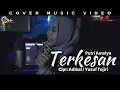 Download Lagu TERKESAN - LESTI COVER BY PUTRI AMELYA