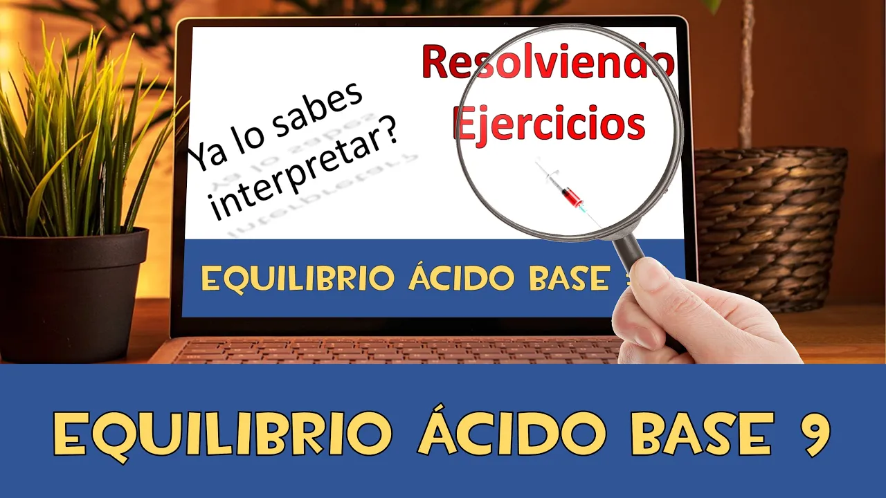 Equilibrio ácido base #9 💉 Retomando Ejercicios
