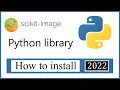 How to Install scikit-image skimage on Python Windows 10 Image Processing Library 2022