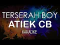 Atiek CB - Terserah Boy (KARAOKE) by Midimidi