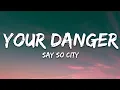 Download Lagu Say So City - Your Danger (Lyrics)