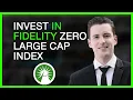How to Invest in Fidelity Zero Large Cap Index Step-by-Step Guide for Beginners