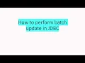 How to perform batch updates in JDBC