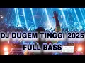 Download Lagu DJ DUGEM TINGGI 2025 FULL BASS !! JUNGLE DUTCH 2025 FULL BASS BETON SUPER NENDANG 