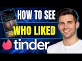 How to See Who Liked You Without Gold on Tinder 2026