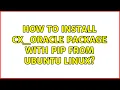 How to install cx - oracle package with pip from Ubuntu linux