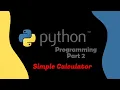 Python Programming Part 2 Making a simple Calculator