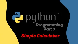 Python Programming Part 2 Making a simple Calculator