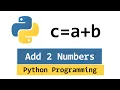 Sum of Two Numbers Addition of 2 Nums Python Example Program