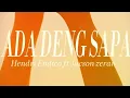 Download Lagu Hendri endico - ADA DENG SAPA ft.Jacson zeran (official video lirik)@hendritallane