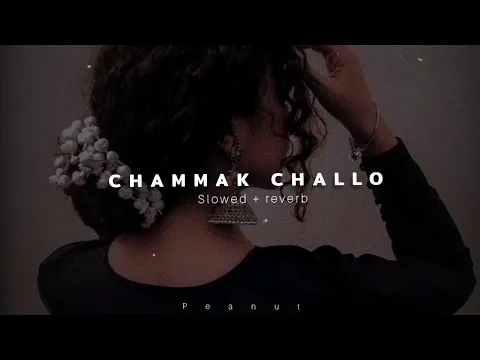 Download MP3 Chammak challo (slowed + reverb)