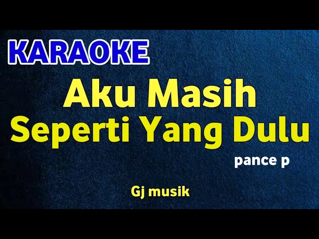 Download MP3 AKU MASIH SEPERTI YANG DULU - Pance pondaag - KARAOKE HD