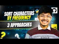 451 Sort Characters By Frequency 3 Ways Sorting Hash Table Bucket Sort