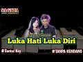 Download Lagu LUKA HATI LUKA DIRI || Tanpa kendang djandhut lawasan