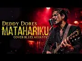 Matahariku - Deddy Dores (cover blues akustik + full band) dijamin oke punya!!