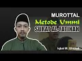 Download Lagu Murottal Metode Ummi - Surat Al-Fatihah | Oleh : Iqbal M. Ghozali