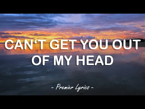 Download MP3 Can't Get You Out Of My Head - Kylie Minogue (Lyrics) 🎶