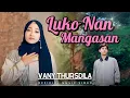 Download Lagu Vany Thursdila - Luko Nan Mangasan (Official Music Video)