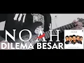 Download Lagu NOAH | Dilema Besar Instrumental (Lead Guitar+Struming)