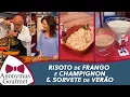 Download Lagu Risoto de Frango e Champignon e Sorvete de Verão - Anonymus Gourmet - programa completo - 27/11/2021