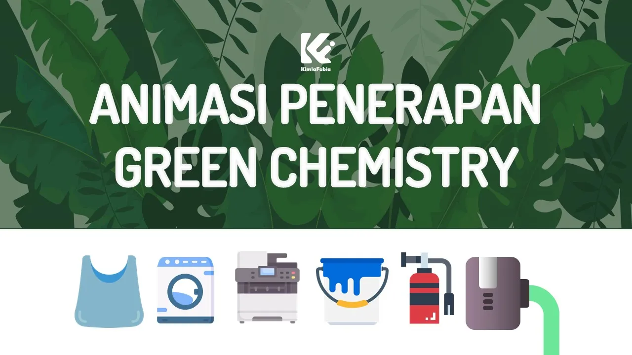 Animasi Penerapan Green Chemistry (Gerakan Kimia Hijau) dalam Industri 🥽🥼🌲🌿 - Kurikulum Merdeka