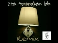 Download Lagu Eta Terangkan Lah ( The Balloon Boyz Remix)