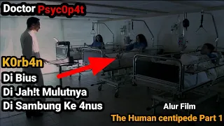 when a doctor become psyc0p4t plot the human centipede part 1