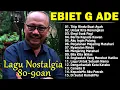 Download Lagu Lagu Terbaik Ebiet G Ade Sepanjang Masa I Lagu Populer Indonesia | Untuk Kita Renungkan