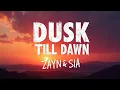 Lagu Dusk Till Dawn – ZAYN \u0026 Sia (Lyrics) | Fearless Commitment, Dark Skies \u0026 Steadfast Love