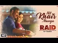 Download Lagu Nit Khair Manga Video | RAID | Ajay Devgn | Ileana D'Cruz | Tanishk B Rahat Fateh Ali Khan Manoj M