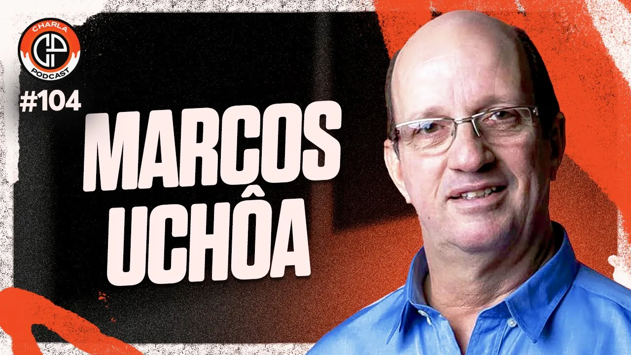 CHARLA #104 - Marcos Uchôa