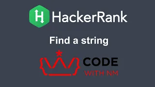 Find a string HackerRank Python Solution CODE WITH NM