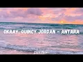 Download Lagu OKAAY, Quincy Jordan - Antara (Lyrics)