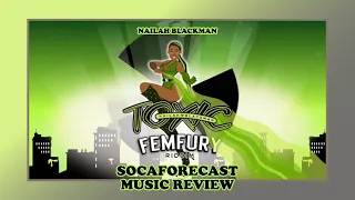 nailah blackman toxic femfury riddim socaforecast official music review soca2021