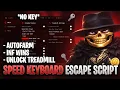Speed Keyboard Escape Script - NO KEY