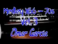 Download Lagu Medley X66 - 70s  - Vol 3 - OMAR GARCIA