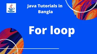 Java Tutorials 13 For loop Part-1 in Bangla Java Basic Syntax JAVA PROGRAMMING LANGUAGE