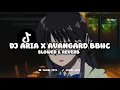 Download Lagu DJ ARIA X AVANGARD DROP BBHC (Slowed \u0026 Reverb)