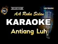 Download Lagu ANTIANG LUH AA RAKA SIDAN - KARAOKE