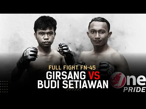 Flyweight: John Riston Girsang vs Budi Setiawan | Full Fight One Pride MMA FN 45