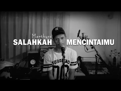 Download MP3 Marthynz - Salahkah Mencintaimu (Official Music Video)