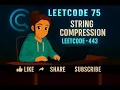LeetCode 75 String Compression leetcode-443