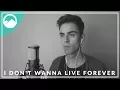 ZAYN \u0026 Taylor Swift - I Don't Wanna Live Forever [Cover]