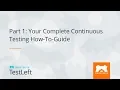 Part 1 Your Complete Continuous Testing How To Guide
