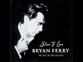Bryan Ferry - Slave To Love