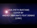 Lagu IJUK (IYETH BUSTAMI) COVER BY ANDREY ARIFIANTO FEAT DENIAS LIRIK