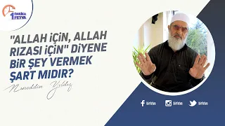 "Allah için, Allah rızası için" diyene bir şey vermek şart mıdır?