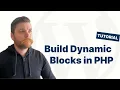 How to Build Dynamic PHP Blocks in WordPress