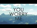 Nathaniel Rateliff & The Night Sweats - You Worry Me [Lyrics]
